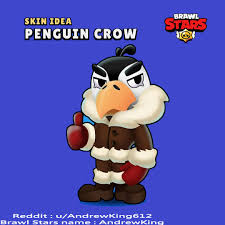 Come ask me the one question you always. New Skin Idea Penguin Crow Brawlstars