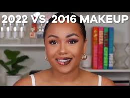 2022 vs 2016 makeup trends l i can t