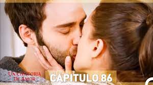 Una Historia De Amor - Capitulo 86 (Espanol Doblado) - YouTube