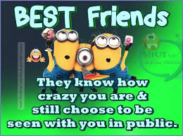 Find very good jokes, memes and quotes on our site. Best Friends Quotes Quote Friends Best Friends Bff Friendship Quotes Minions Minion Quotes Fit For Fun