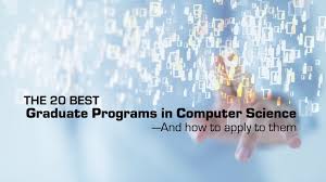 The 20 Best Graduate Programs In Computer Science And How To