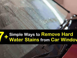 remove hard water stains from car windows