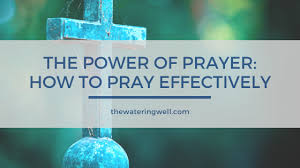 the power of prayer how to pray