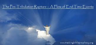 Tracking Bible Prophecy The Pre Tribulation Rapture A