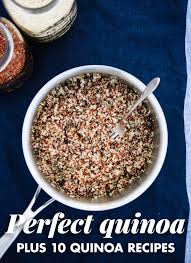 cook perfect quinoa 10 quinoa recipes