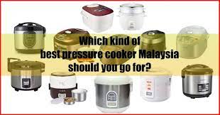 We review and handpick the top 5 best pressure cookers in malaysia. Top 15 Best Pressure Cooker Malaysia Review Auntiereviews