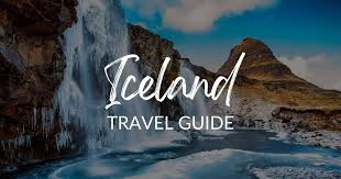 iceland travel guide all you need to