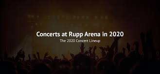 15 Concerts Coming To Rupp Arena In 2020 Lexlivemusic