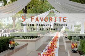 Garden Wedding Venues In Las Vegas
