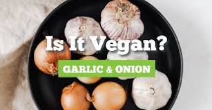Can vegans eat garlic?