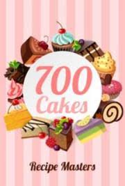 700 cakes by recipe masters free book