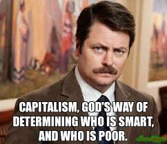 Capitalism, God&#39;s way of determining who is smart, and who is poor ... via Relatably.com