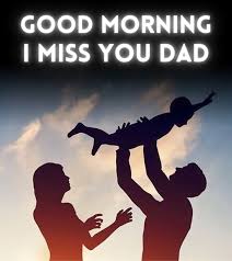 good morning i miss you papa images