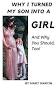 Why I Turned My Son Into a Girl: And Why You Shoud, Too! eBook ...