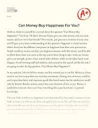 Money can't buy relationships relationships are the most consistent predictor of happiness. Discussion On Whether Money Can Buy Happiness For You Essay Example 585 Words Gradesfixer