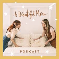Listen To A Beautiful Mess Podcast