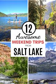 weekend trips from salt lake city