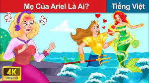 Mẹ Của Nàng Tiên Cá Ariel Là Ai (Ariel Phần 2) 👸 Truyện Cổ Tích Việt Nam