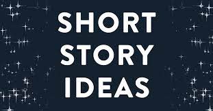 72 short story ideas to supercharge