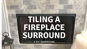 diy tiling a fireplace surround what