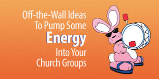 5 Off The Wall Ideas To Pump Some Energy Into Your Church Groups