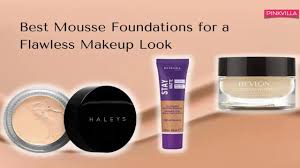12 best mousse foundations for a