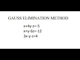 Gauss Elimination Method X 4y Z 5 X Y