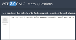 Calculator To Find A Quadratic Equation