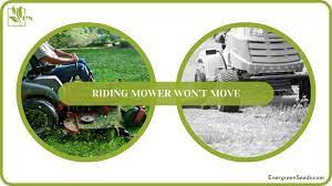 riding mower won t move forward or