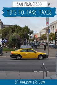 San Francisco Taxis Tips For Taking A