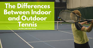 indoor and outdoor tennis