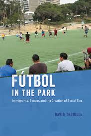 Ўйинлар тақвими, ўйинлар шарҳи ва мусобақа жадваллари. Futbol In The Park Immigrants Soccer And The Creation Of Social Ties Trouille