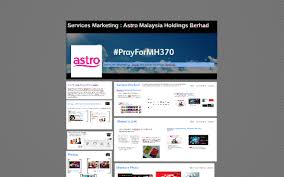Astro malaysia holdings berhad (astro) is malaysia's leading content and consumer company, serving 5.7 million or 75% of malaysian households across our tv, radio, digital and commerce platforms. Services Marketing Astro Malaysia Holdings Berhad By Muhammad Hafiz