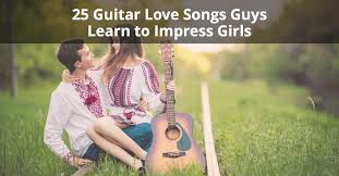 Super easy guitar songs for beginners. 25 Guitar Love Songs Guys Learn To Impress Girls Musician Tuts