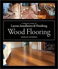 Wood Flooring A Complete Guide To