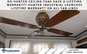 Do Hunter Ceiling Fans Have A Lifetime