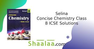 Concise Chemistry Class 8 Icse