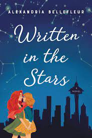 Declan, my roommate and best friend, never missed an episode. Written In The Stars By Alexandria Bellefleur