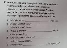 Przetłumacz na język angielski podane w nawiasach fragmenty zdań, tak aby  otrzymać logiczne i - Brainly.pl