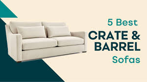 5 best crate barrel sofas comfort
