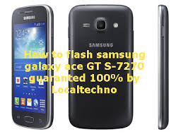 Sobat flasher yang kami sayangi dan kami cintai.;). Localtechno Cara Flash Samsung Galaxy Ace Gt S 7270 Dijamin Work 100