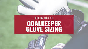 goalie glove sizing chart renegade gk