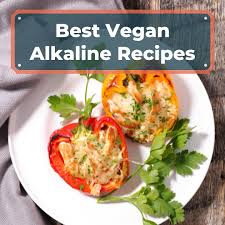 10 best vegan alkaline recipes 2023