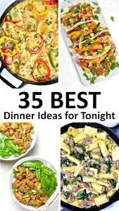the 35 best dinner ideas for tonight