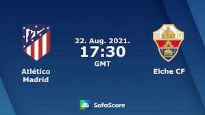 Atlético Madrid - Elche CF Live ticker ...