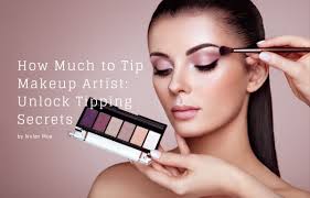 how much to tip makeup artist unlock