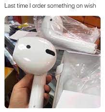 Make funny memes like i wish with the best meme generator and meme maker on the web, download or share the i wish meme. Last Time I Order Something On Wish Meme Ahseeit