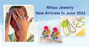 nihao jewelry new arrivals in june 2022