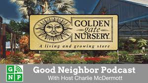Ep 128 Golden Gate Nursery With