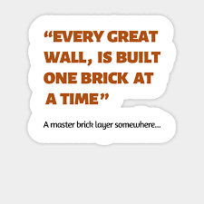 Cheaper and faster than uniswap? Every Great Wall Is Built One Brick At A Time Quote Bricklayer Sticker Teepublic
